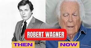 Robert Wagner Then and Now | Hart To Hart [1930-2023] How He Changed