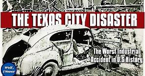 The 1947 Texas City Disaster | The DEADLIEST Industrial Accident in U.S History | Well, I Never