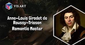 Anne-Louis Girodet de Roussy-Trioson: Unveiling the Romance｜Artist Biography