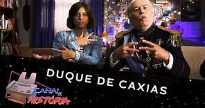 Duque de Caxias | Canal da História