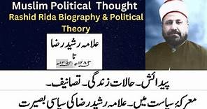 Biography and Political Philosophy of Sheikh Muhammad Rashid Rida / Rashid Rida Political Thought