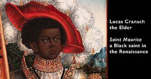 Lucas Cranach the Elder, Saint Maurice — a Black saint in the Renaissance