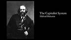 "The Capitalist System" by Mikhail Bakunin