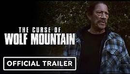 The Curse Of Wolf Mountain - Official Trailer (2023) Danny Trejo, David Lipper