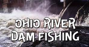 Fishing the Meldahl Dam on the Ohio River