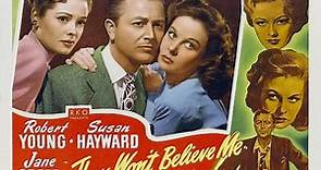 They Won't Believe Me 1947 with Robert Young, Susan Hayward and Rita Johnson