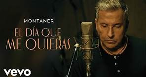 Ricardo Montaner - El Día Que Me Quieras (Video Oficial)