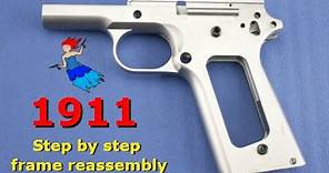 1911 STEP BY STEP FRAME ASSEMBLY FOR THE EVERYDAY PERSON // How to reassemble a 1911 70 series