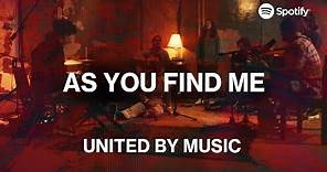 UNITED by Music: As You Find Me | Spotify