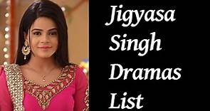 Jigyasa Singh Dramas List