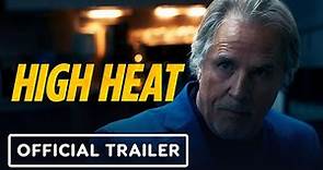 High Heat - Official Trailer (2022) Don Johnson, Olga Kurylenko