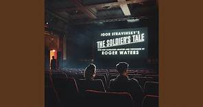 The Soldier's Tale (Narrated by Roger Waters) : Part I: The Soldier, Disconsolate...