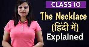 The Necklace Class 10 | in Hindi | FULL (हिन्दी में) Explanation