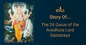 Story Time: Story of the 24 Gurus of Avadhuta Dattatreya