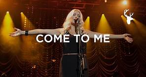 Come To Me (LIVE) - Jenn Johnson | You Make Me Brave