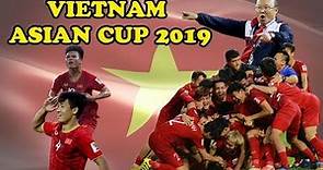 Hành trình của ĐT Việt Nam tại Asian Cup 2019 - Vietnam Road to glory
