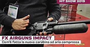 FX Airguns Impact - com'è fatta la nuova carabina ad aria compressa | Hit Show 2019
