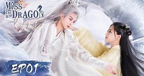 ENG SUB【Miss The Dragon 遇龙】EP01 | Starring: Dylan Wang, Zhu Xudan