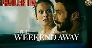 THE WEEKEND AWAY (2022) Trailer ITA del FILM con Leighton Meester | Netflix