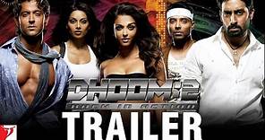 Dhoom:2 | Official Trailer | Hrithik | Aishwarya | Abhishek | Bipasha | Uday