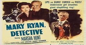 Mary Ryan Detective 1949 - Marsha Hunt, John Litel, June Vincent,