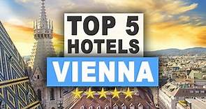 Top 5 Hotels in VIENNA (Wien) - Best Hotel Recommendations