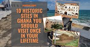 10 Historic Sites In Ghana You Should Visit Once In Your Lifetime - African Vibes