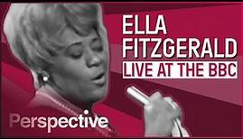 Ella Fitzgerald: Live At The BBC In 1965 | Full Concert From The BBC Vaults | Perspective