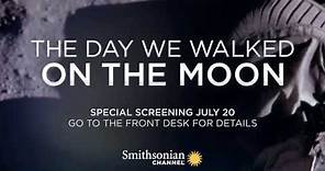 Trailer: The Day We Walked on the Moon, Smithsonian Channel
