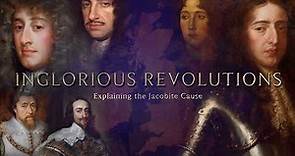 Inglorious Revolutions: Explaining the Jacobite Cause | FULL DOCUMENTARY