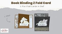 Book Binding Z Fold Card - 2 Fun Folds in One Card!