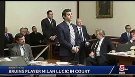 Bruins player Milan Lucic in court