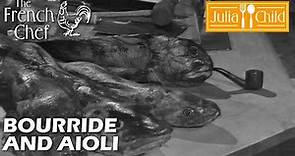 Bourride And Aioli | The French Chef Season 6 | Julia Child