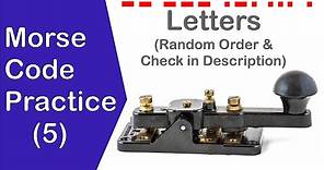 Morse Code Letters / Alphabet Receiving Practice (Random Order) No 5