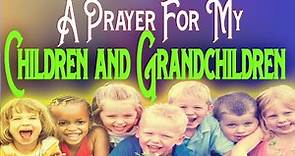 Blessed powerful prayer for my children. A Prayer for your Children & Grandchildren Deliverance