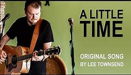 A Little Time (Original Song) - Lee Townsend