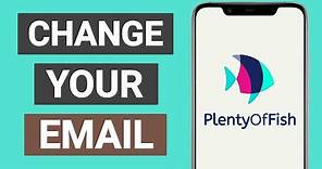 How Change Plenty Of Fish Email Address on Mobile! (Change POF Email)
