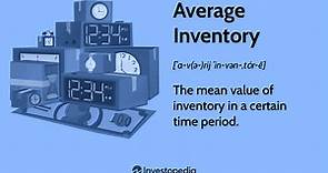 Average Inventory: Definition, Calculation Formula, Example
