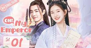 [ENG SUB] Oh! My Emperor S1 EP01 (Xiao Zhan, Zhao Lusi) | 哦我的皇帝陛下 第一季