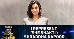 Shraddha Kapoor Interview | "I Am Shakti", Says Actress Shraddha Kapoor | News18 Rising India