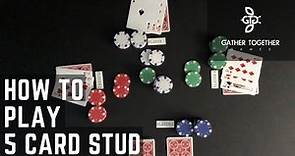 How To Play 5 Card Stud