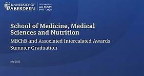 University of Aberdeen Summer Graduations 2021 - School of Medicine, Medical Sciences and Nutrition