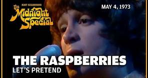 Let's Pretend - The Raspberries | The Midnight Special