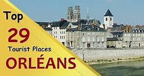 "ORLÉANS" Top 29 Tourist Places | Orléans Tourism | FRANCE