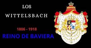REINO DE BAVIERA, LOS WITTELSBACH (1806-1918)