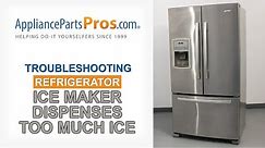 Refrigerator Ice Maker Dispenses Too Much Ice - #1 Reason & Fixes - Whirlpool, Frigidaire, GE & more