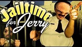 Jailtime for Jerry