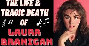 The Life & Tragic Death of LAURA BRANIGAN