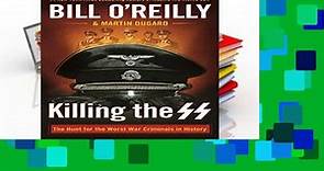 Library  Killing the SS: The Hunt for the Worst War Criminals in History (Bill O Reilly s Killing