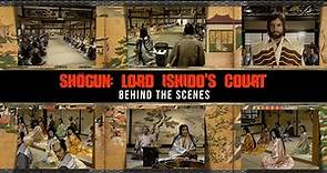 Shogun: The Making Of: Lord Ishido’s Court: The Great Audience: Behind The Scenes